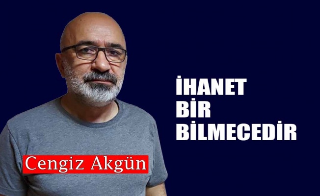 İHANET BİR BİLMECEDİR!