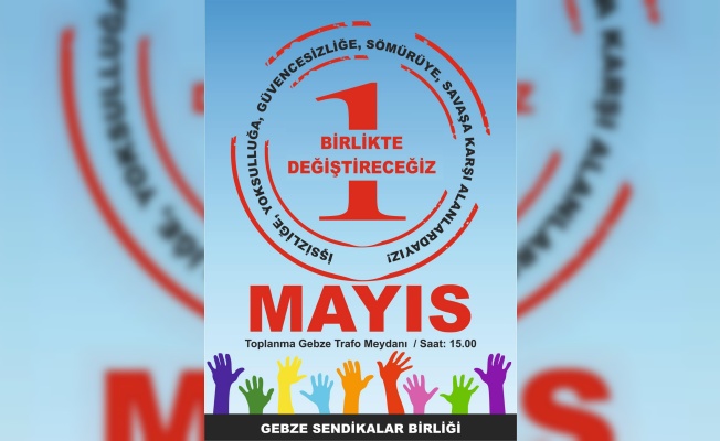 Gebze'de  1 Mayıs Kent Meydanında Kutlanacak