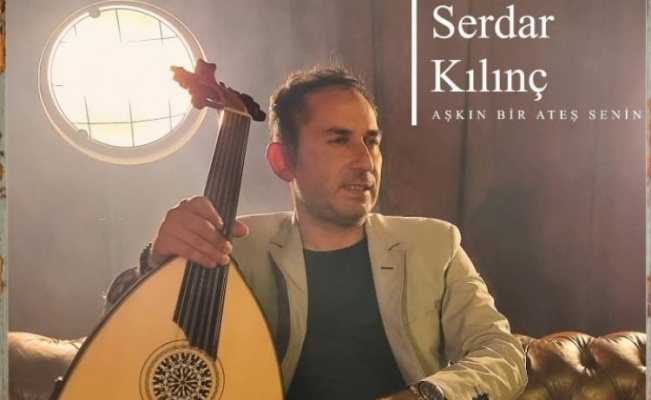 Serdar Kılınç – Aşkın Bir Ateş Senin yayında