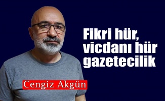 Fikri hür vicdanı hür gazetecilik